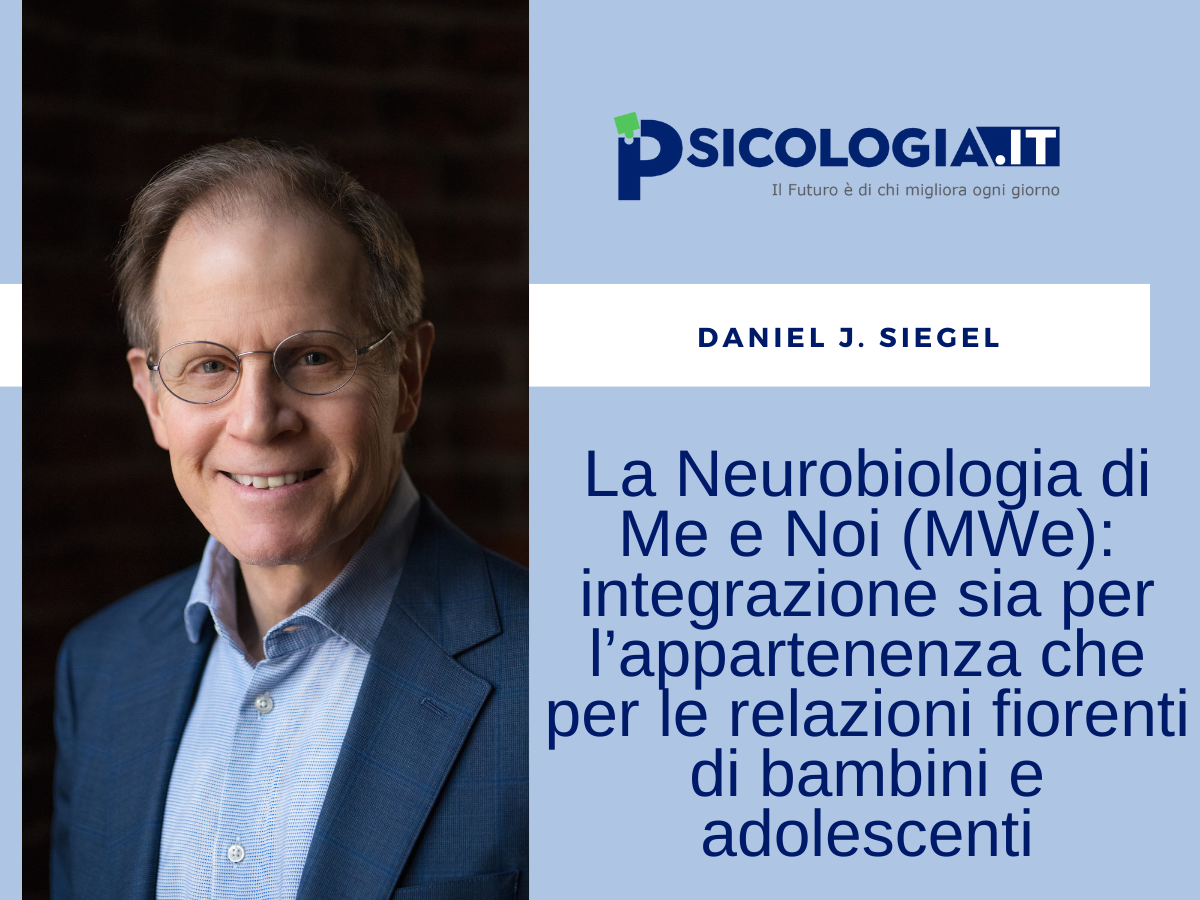 La Neurobiologia di Me e Noi (MWe), con Daniel J. Siegel
