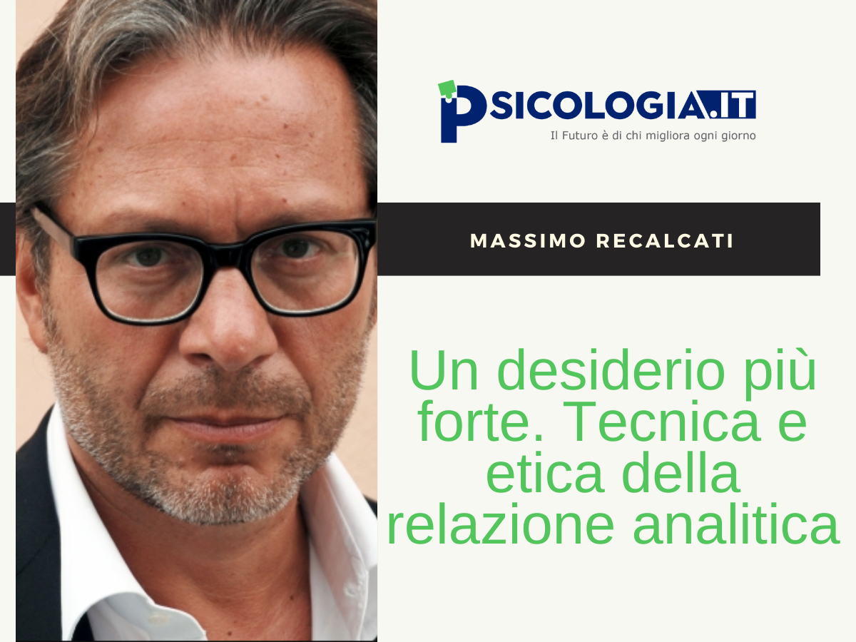 Tecnica e etica della relazione analitica, con Massimo Recalcati